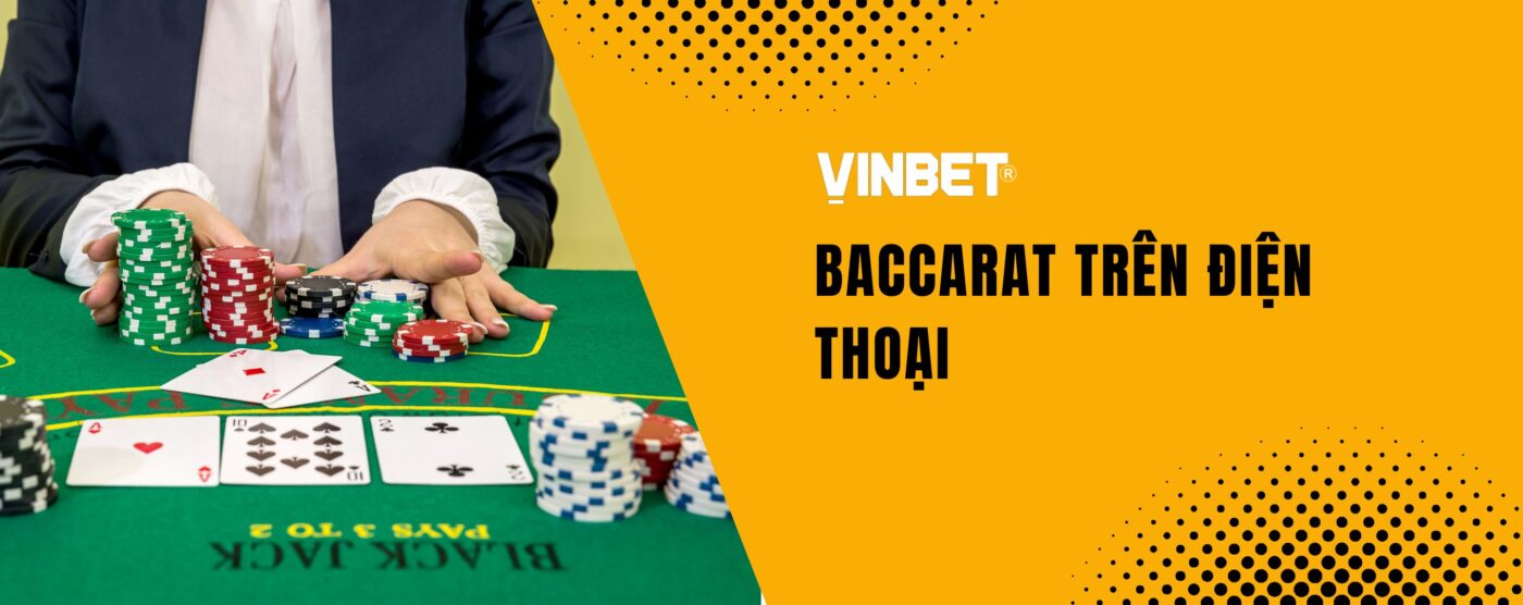 Hiểu rõ hơn về định nghĩa baccarat tại VINbet.site