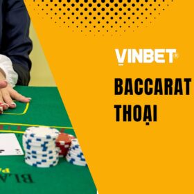 Hiểu rõ hơn về định nghĩa baccarat tại VINbet.site